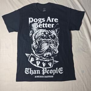 Boss Dog X Mattitude Dogs Are Better Than People T Shirt Mens M Black Graphic
